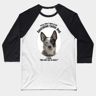 Lucky Australian Cattle Dog Baseball T-Shirt